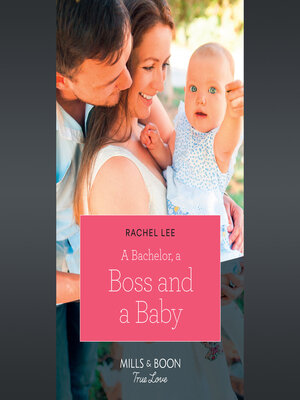 cover image of A Bachelor, a Boss and a Baby